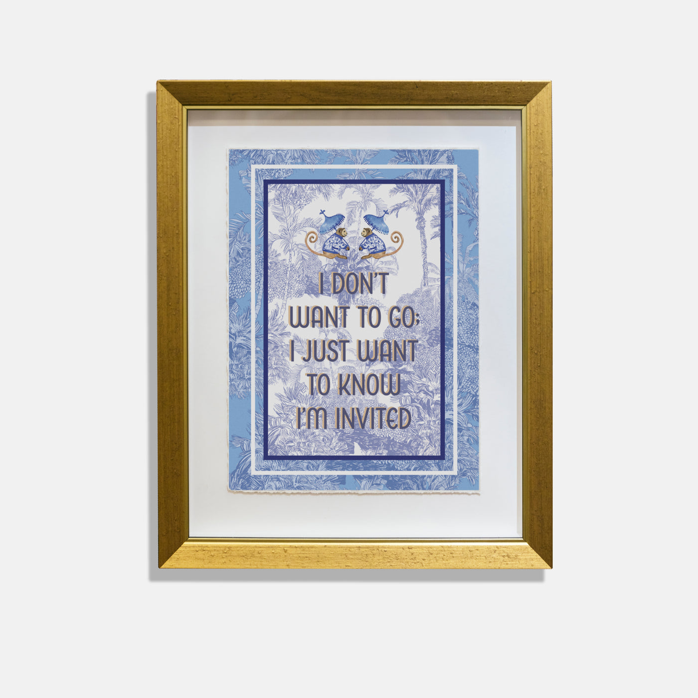 blue botanical print with monkeys and text "I dont know to go I just want to know im invited" in a gold frame