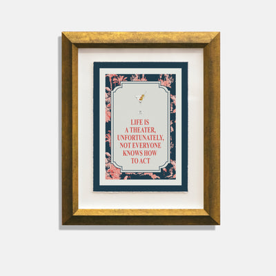 blue and pink palm print with martini glass. text "life is a theatre unfortunately not everyone knows how to act."